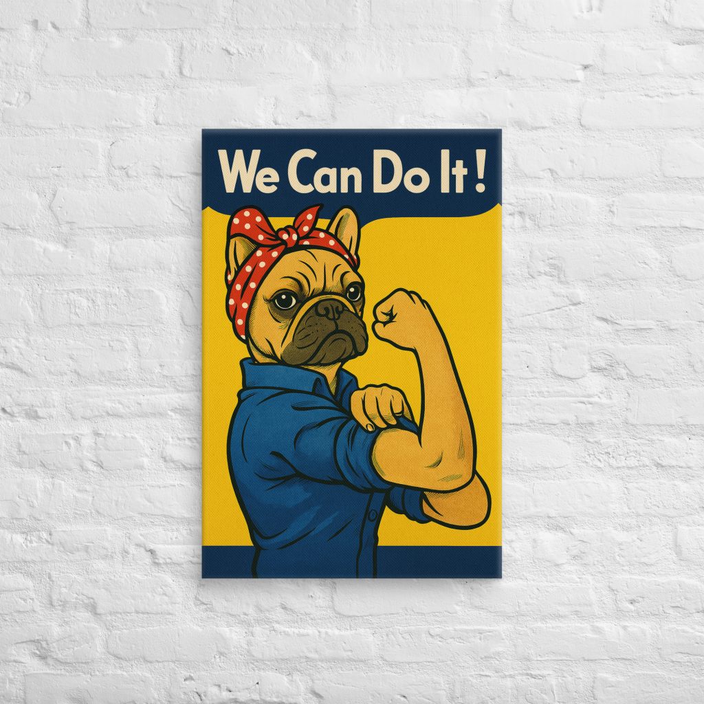 Pawsie the Riveter: We Can Snort It! on Canvas